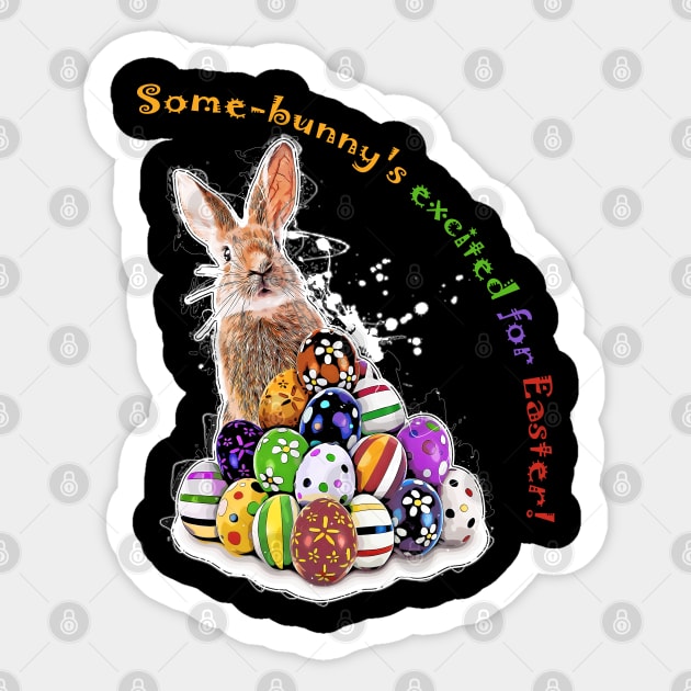 Some-bunny's excited for Easter! Funny Easter Bunny and Easter Eggs with pun phrase Sticker by SPJE Illustration Photography